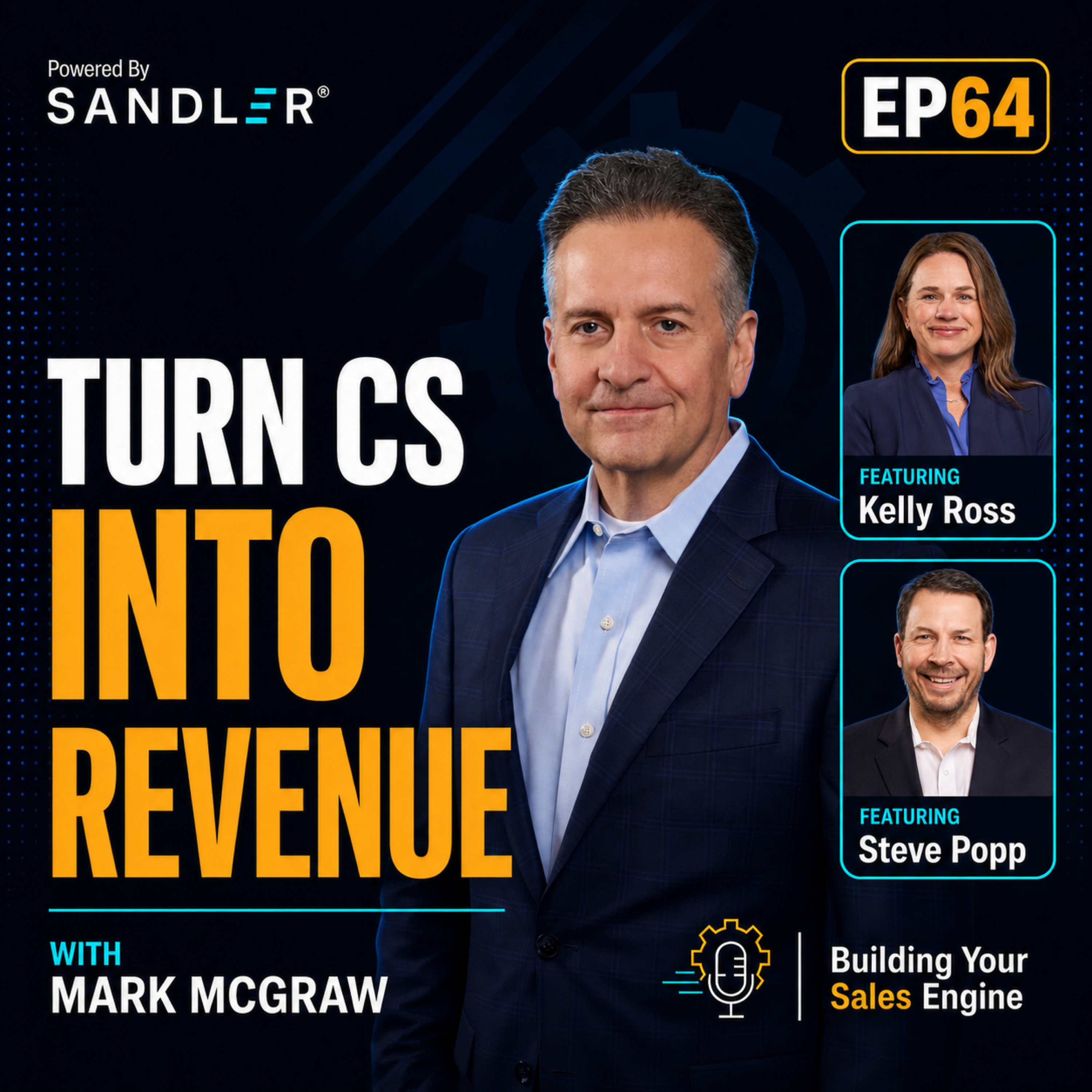 Turning Customer Success Into a Revenue Engine w/ Kelly Ross & Steve Popp