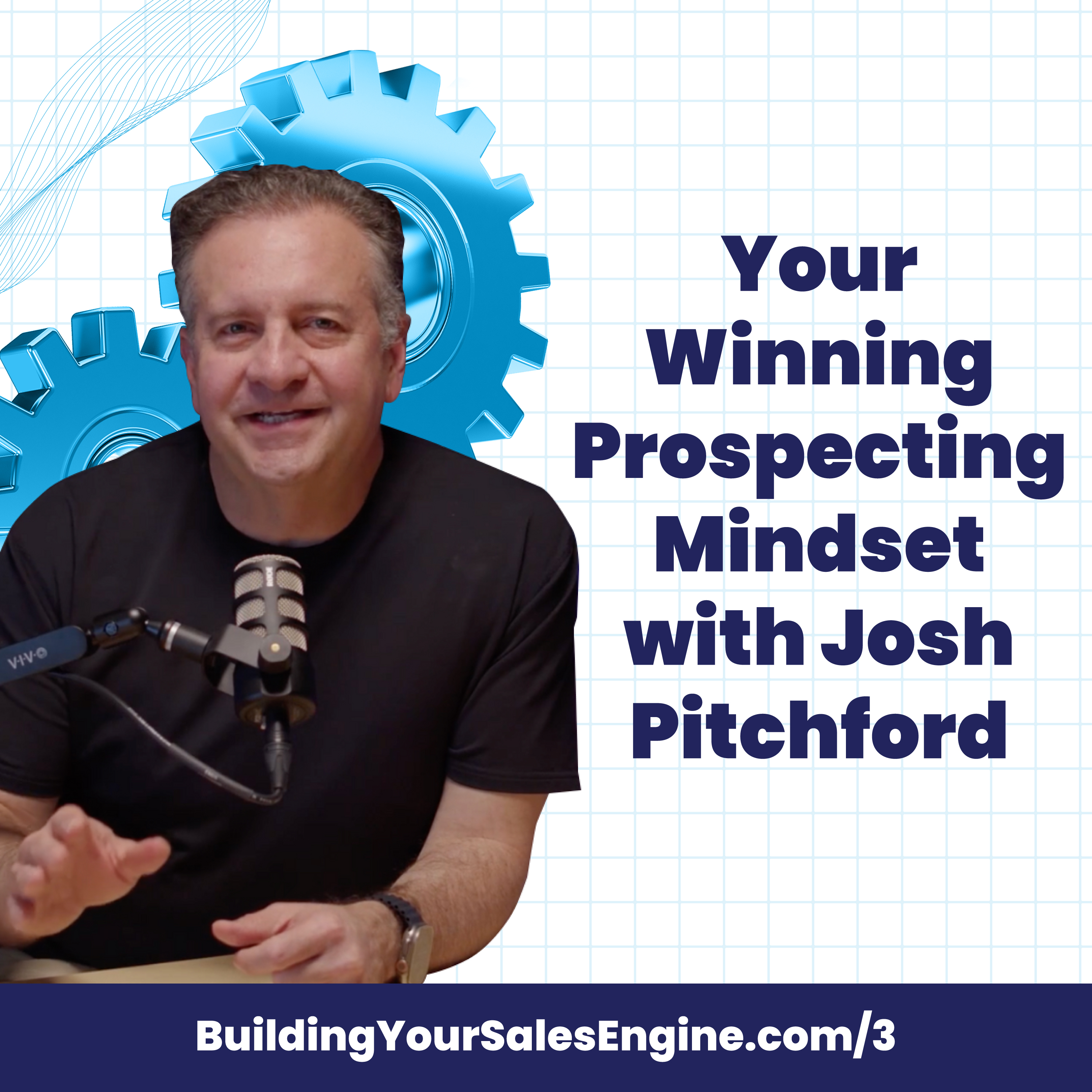 Your Winning Prospecting Mindset with Josh Pitchford