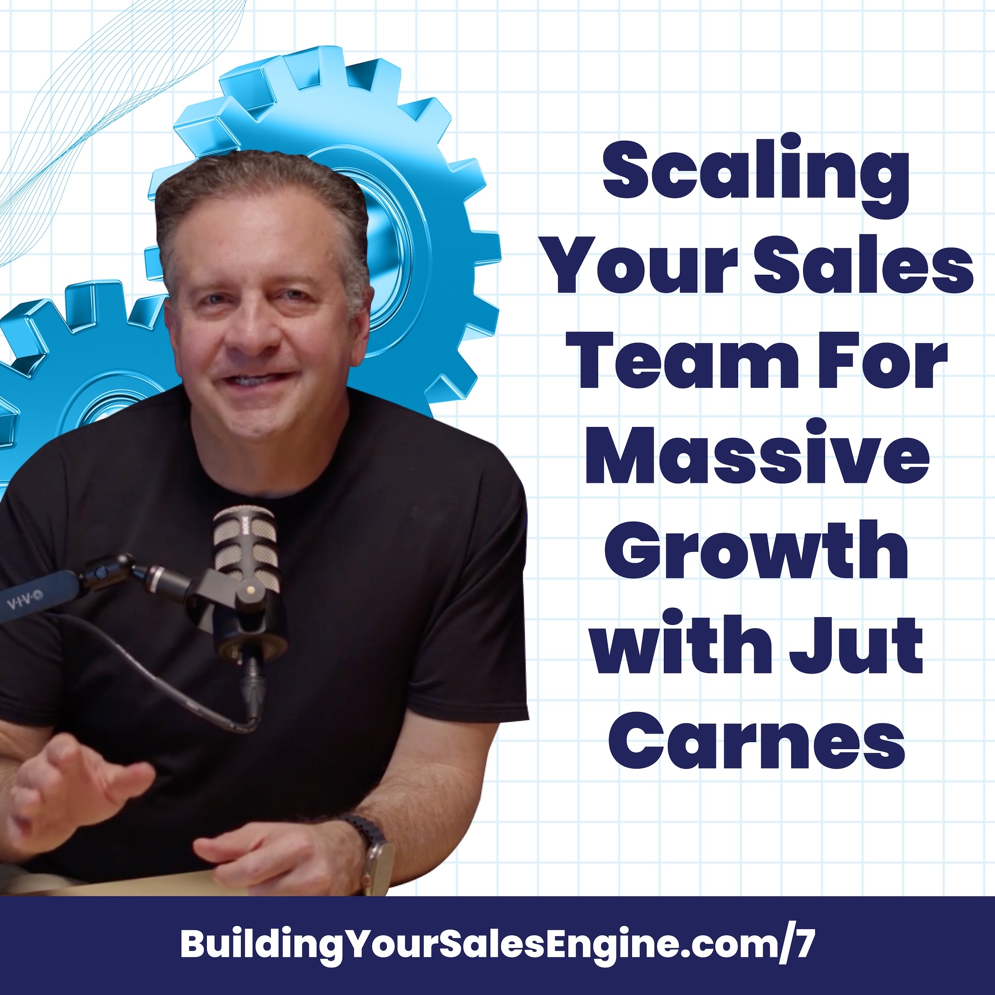 Scaling Your Sales Team For Massive Growth with Jut Carnes