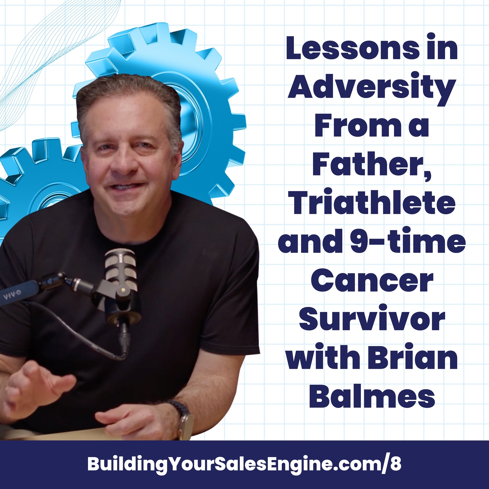 Lessons in Adversity From a Father, Triathlete and 9-time Cancer Survivor with Brian Balmes