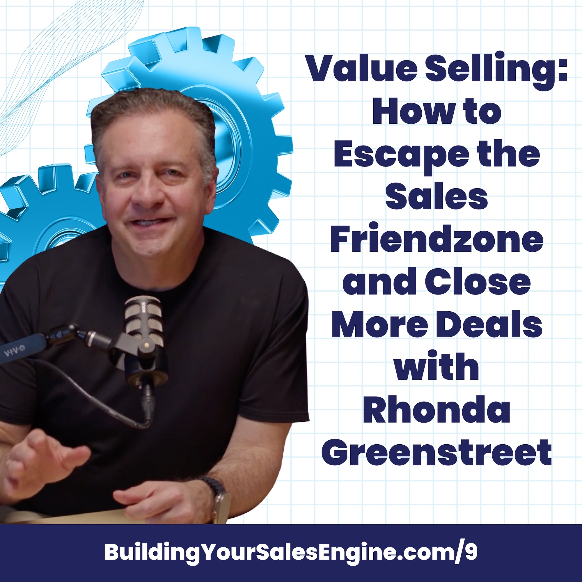 Value Selling: How to Escape the Sales Friendzone and Close More Deals with Rhonda Greenstreet