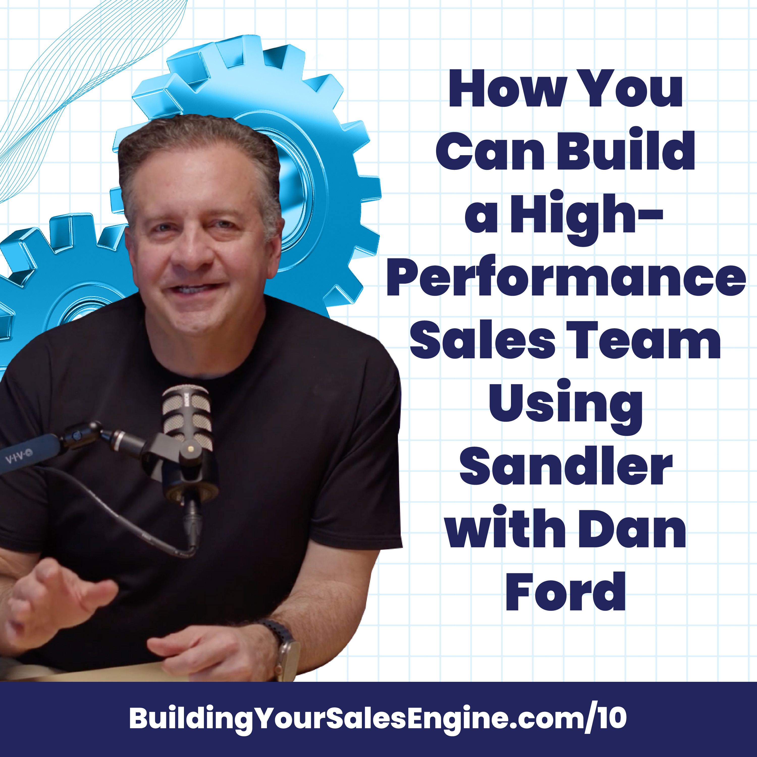 How You Can Build a High-Performance Sales Team Using Sandler with Dan Ford