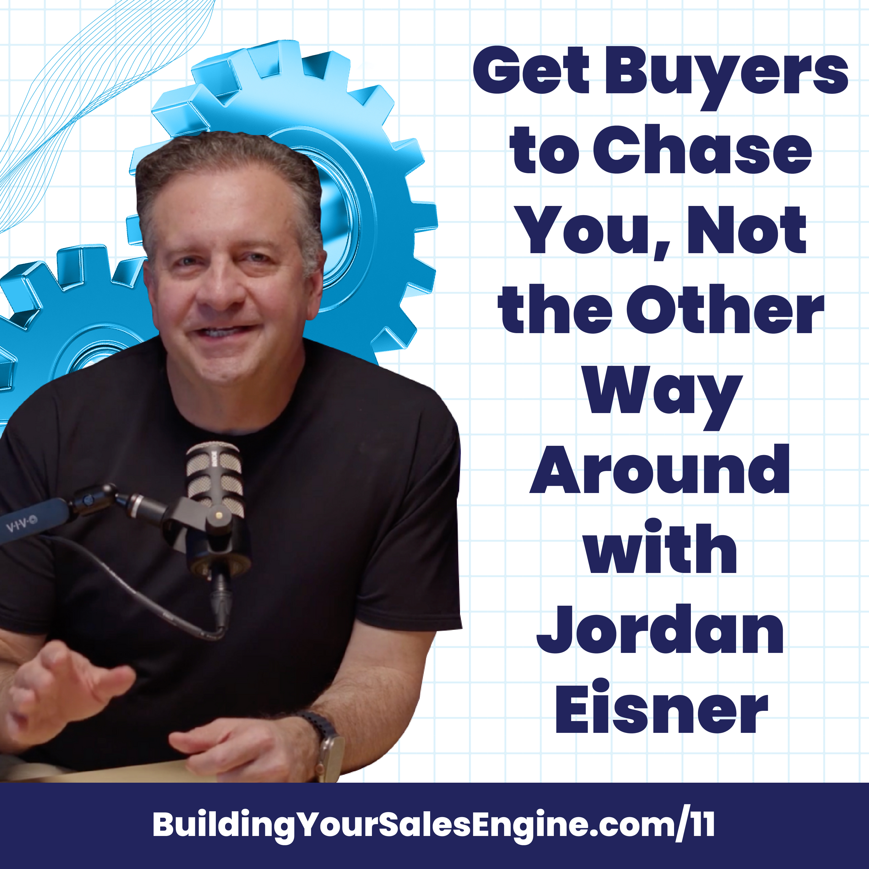 Get Buyers to Chase You, Not the Other Way Around with Jordan Eisner