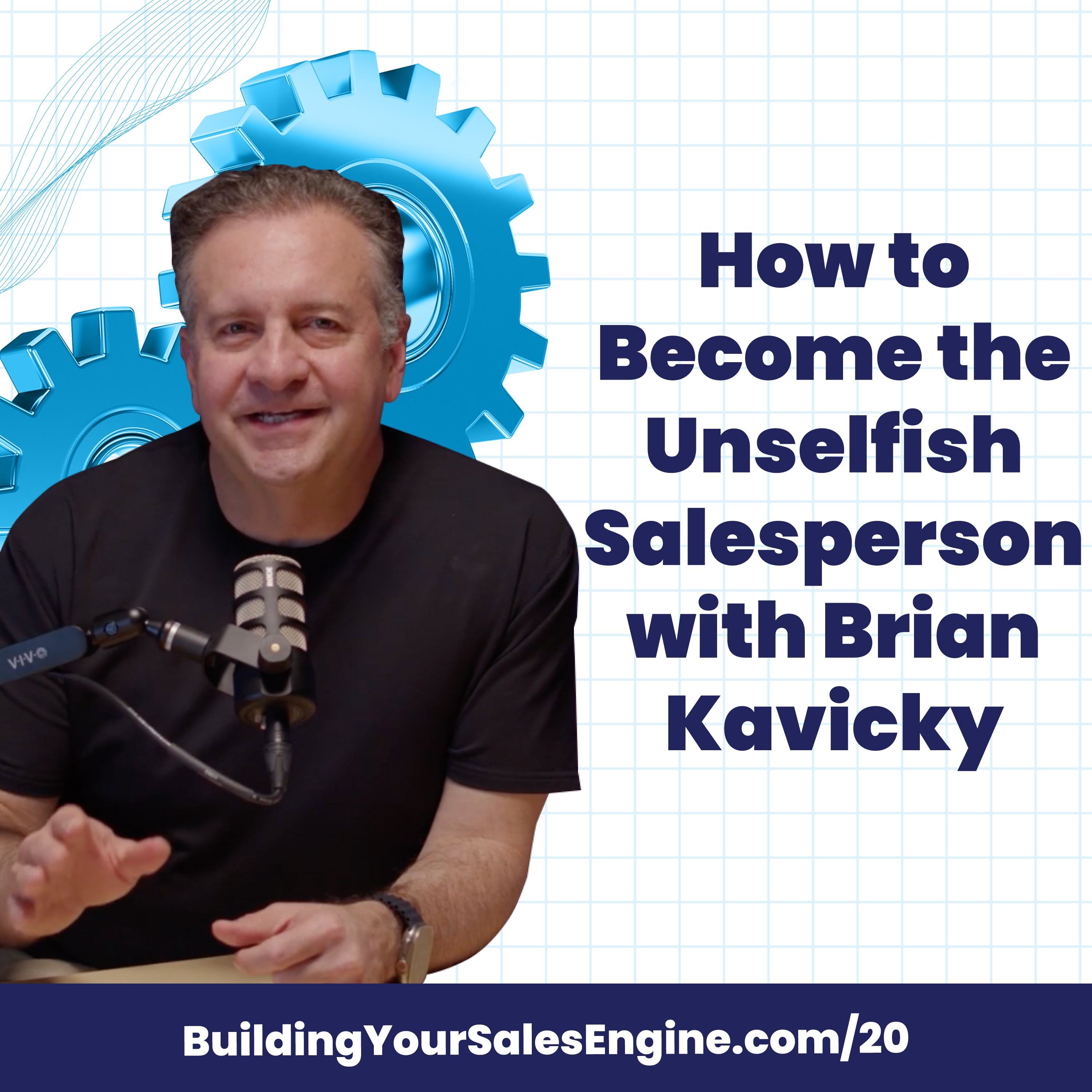 How to Become the Unselfish Salesperson with Brian Kavicky
