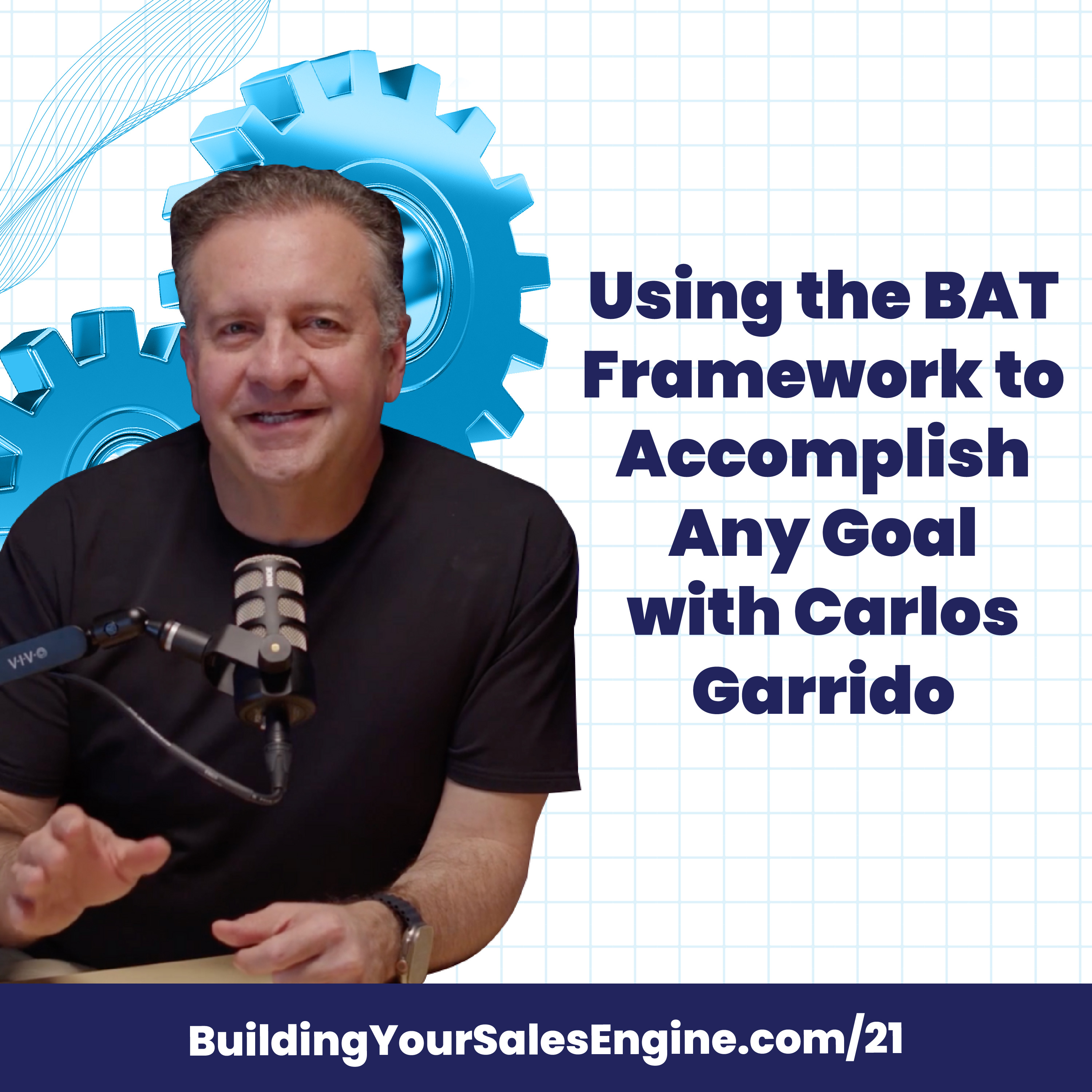Using the BAT Framework to Accomplish Any Goal with Carlos Garrido