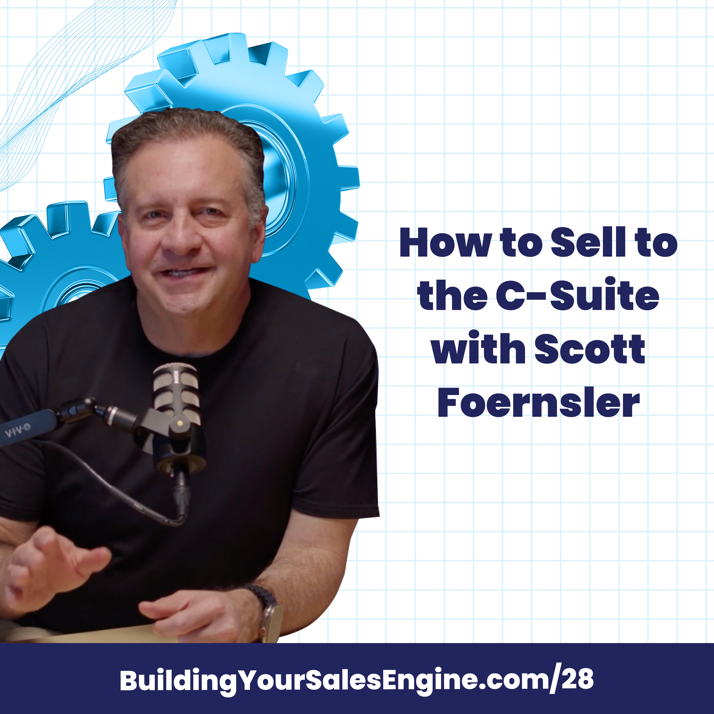 How to Sell to the C-Suite with Scott Foernsler