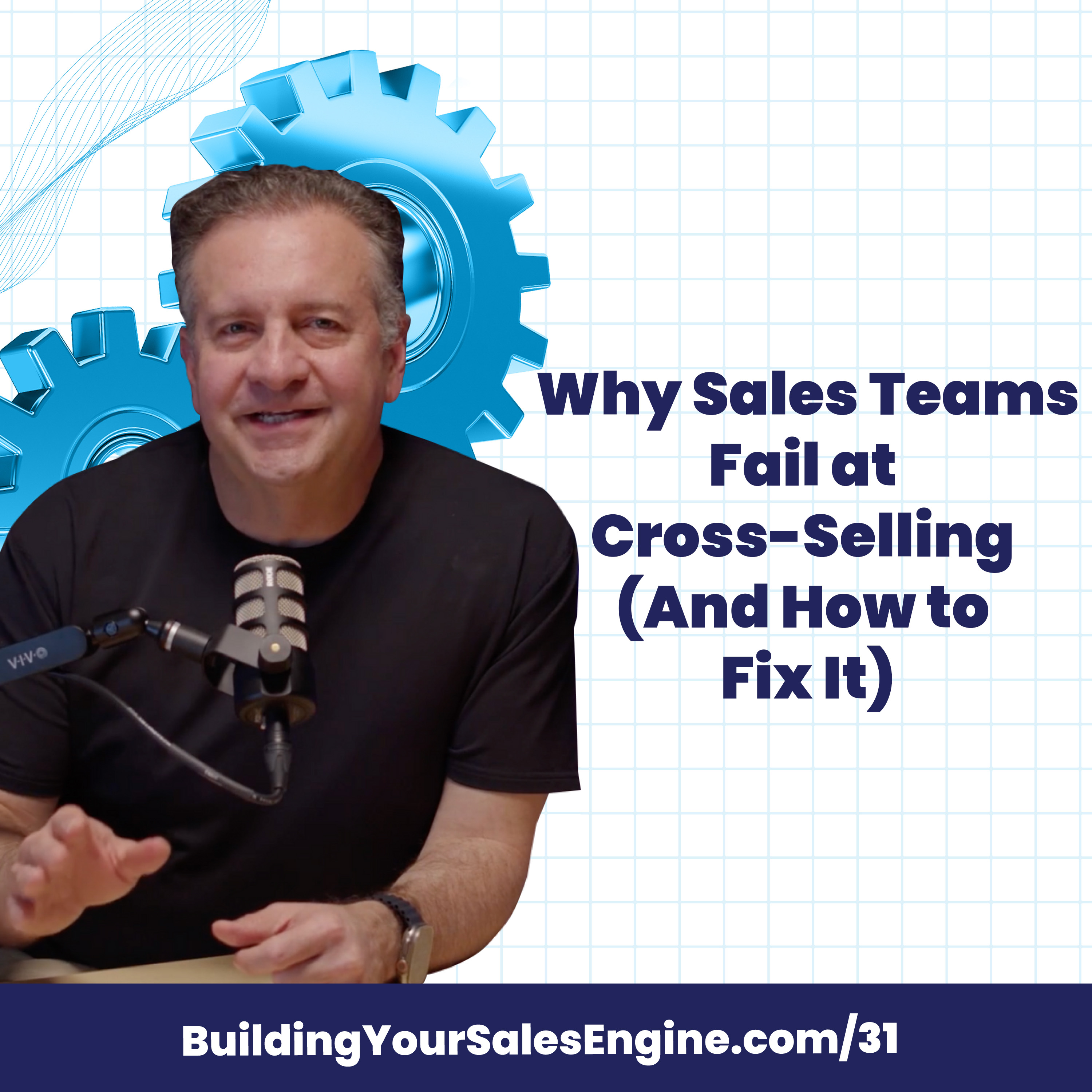 Why Sales Teams Fail at Cross-Selling (And How to Fix It) With Matt Martella